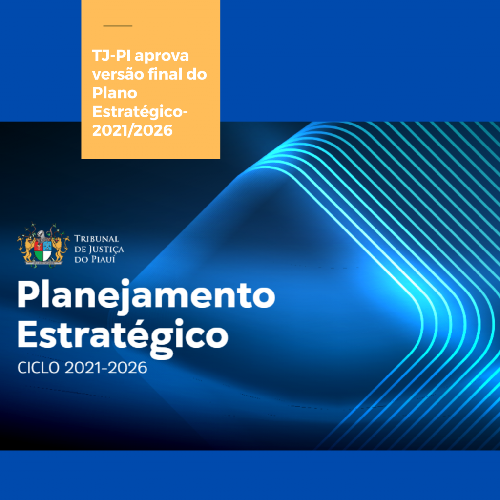 Planejamento Estratégico do Poder Judiciário do Piauí – ciclo 2021/2026