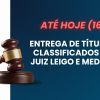 Entrega de títulos de classificados para juiz leigo e mediador encerra hoje (16)