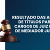 Juiz leigo e mediador judicial: EJUD divulga resultado de análise de títulos